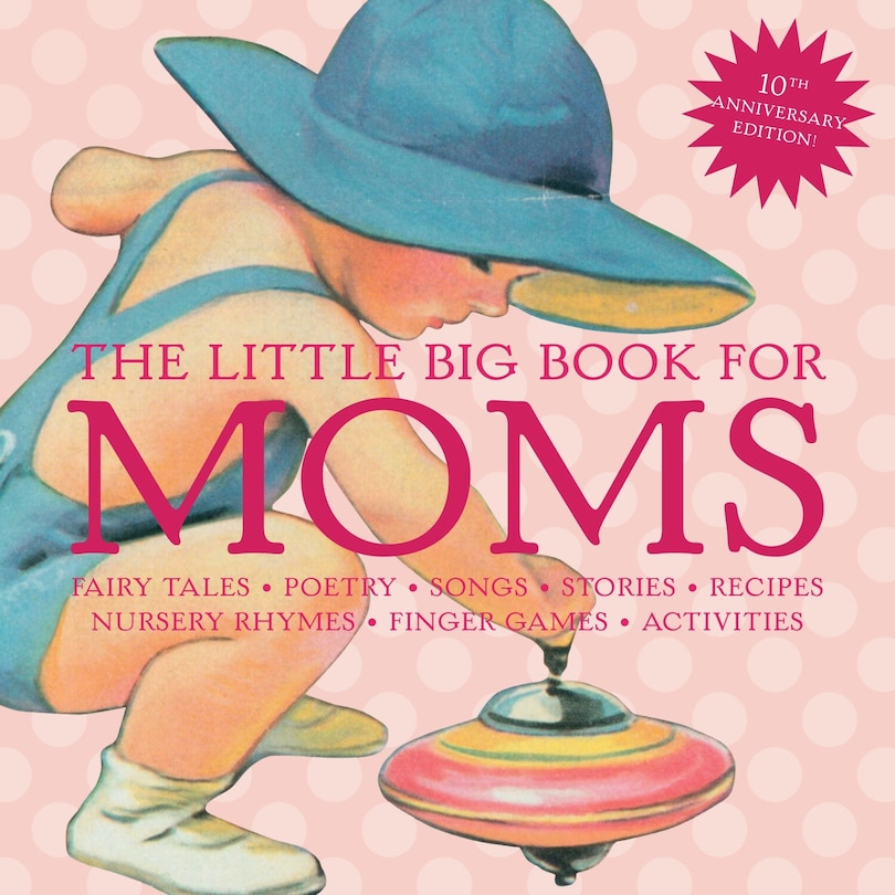 Couverture_The Little Big Book For Moms, 10th Anniversary Edition