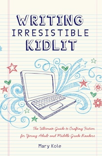 Couverture_Writing Irresistible Kidlit