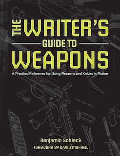 Front cover_The Writer's Guide To Weapons