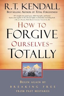 Front cover_How To Forgive Ourselves Totally