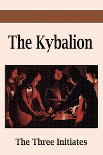 Front cover_The Kybalion: A Study Of The Hermetic Philosophy Of Ancient Egypt And Greece
