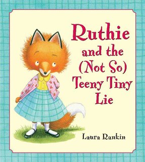 Front cover_Ruthie And The (not So) Teeny Tiny Lie