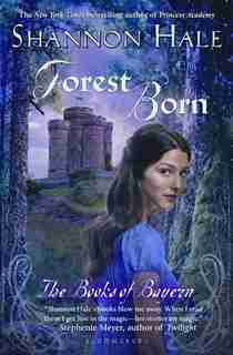Forest Born: The Books Of Bayern by Shannon Hale