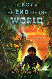 The Boy At The End Of The World by Greg Van Eekhout