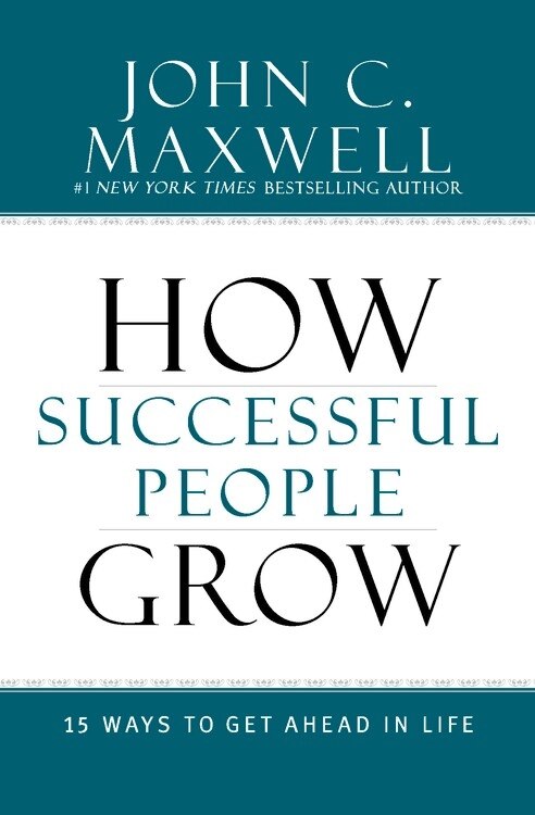 How Successful People Grow: 15 Ways To Get Ahead In Life