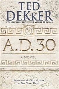 A.d. 30: A Novel