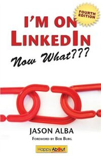 Front cover_I'm on Linkedin--Now What (Fourth Edition)