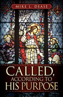 Front cover_Called, According To His Purpose