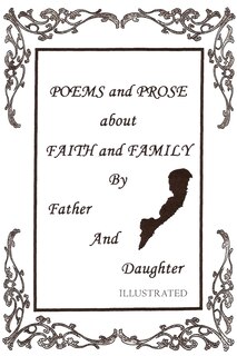 Couverture_Poems And Prose About Faith And Family By Father And Daughter