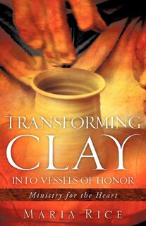 Couverture_Transforming Clay Into Vessels Of Honor