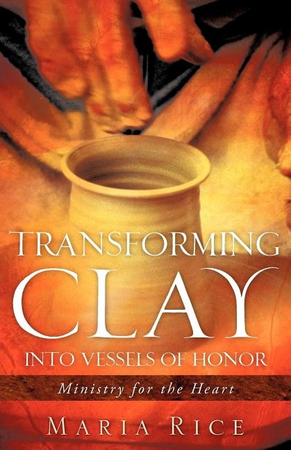Couverture_Transforming Clay Into Vessels Of Honor