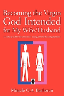 Front cover_Becoming The Virgin God Intended For My Wife/husband