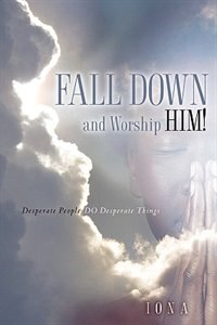 Front cover_Fall Down And Worship Him!