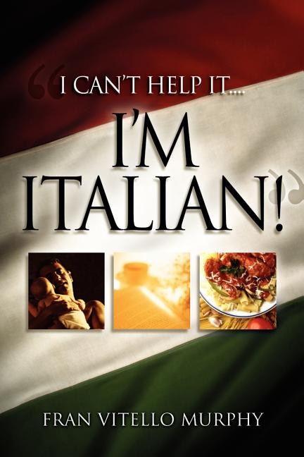 I Can't Help It..I'M ITALIAN!