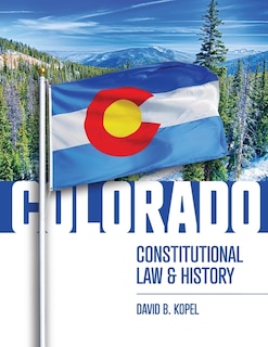 Colorado Constitutional Law And History