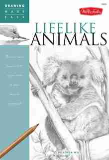 Lifelike Animals: Discover your "inner artist" as you learn to draw animals in graphite by Linda Weil