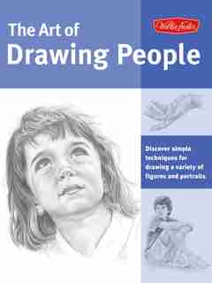 Art of Drawing People: Discover simple techniques for drawing a variety of figures and portraits by Yaun Debra Kauffman