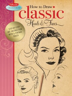 Front cover_How to Draw Classic Heads & Faces