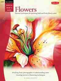 Oil & Acrylic: Flowers: Discover Techniques For Painting Fresh And Lively Floral Scenes by Marcia Baldwin