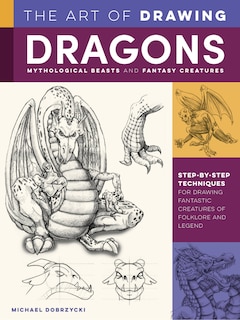 Couverture_The Art of Drawing Dragons, Mythological Beasts, and Fantasy Creatures