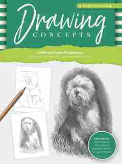 Step-by-step Studio: Drawing Concepts: A Complete Guide To Essential Drawing Techniques And Fundamentals by Ken Goldman