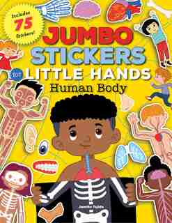 Jumbo Stickers For Little Hands: Human Body: Includes 75 Stickers by Jomike Tejido