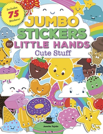 Jumbo Stickers For Little Hands: Cute Stuff: Includes 75 Stickers