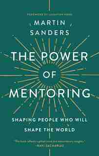 Power Of Mentoring by Sanders, Martin