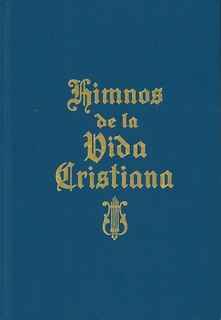 HIMNOS DE LA VIDA CRISTIANA CLOTH EDITION WITH MUSIC