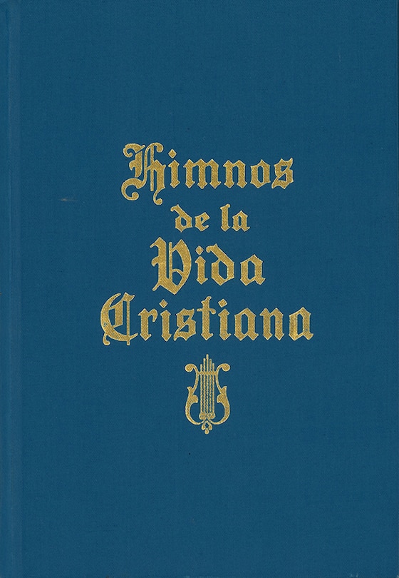 HIMNOS DE LA VIDA CRISTIANA CLOTH EDITION WITH MUSIC