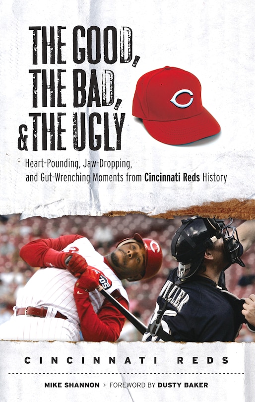 Front cover_The Good, the Bad, & the Ugly: Cincinnati Reds