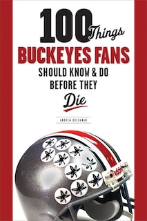 Couverture_100 Things Buckeyes Fans Should Know & Do Before They Die