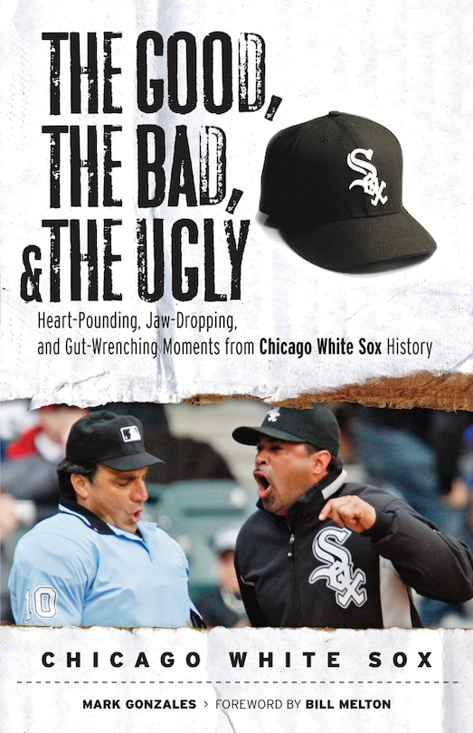 Couverture_The Good, the Bad, & the Ugly: Chicago White Sox