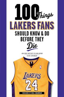 Front cover_100 Things Lakers Fans Should Know & Do Before They Die