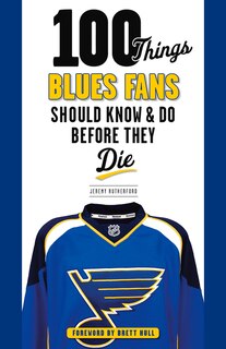 Front cover_100 Things Blues Fans Should Know & Do Before They Die