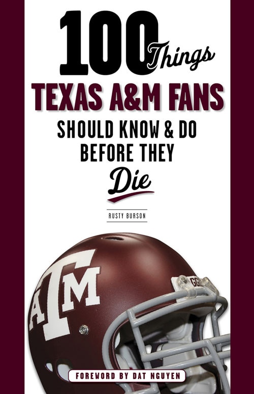 Front cover_100 Things Texas A&M Fans Should Know & Do Before They Die