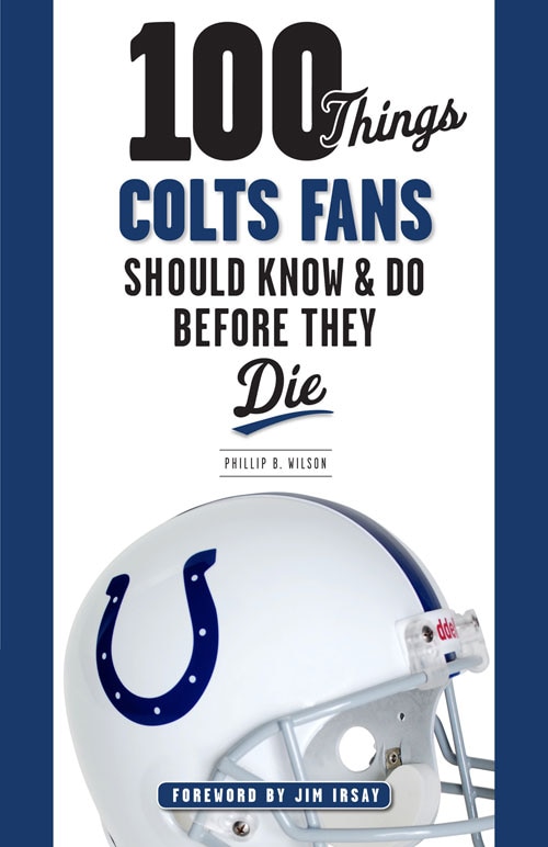 Front cover_100 Things Colts Fans Should Know & Do Before They Die