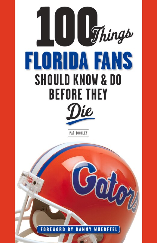 Front cover_100 Things Florida Fans Should Know & Do Before They Die