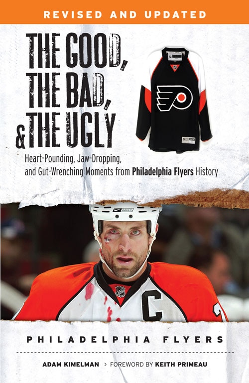 Front cover_The Good, the Bad, & the Ugly: Philadelphia Flyers