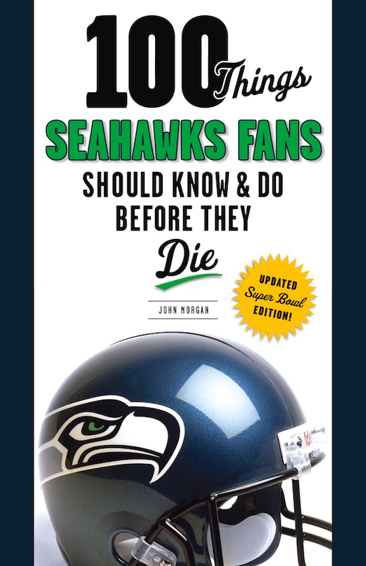 Front cover_100 Things Seahawks Fans Should Know & Do Before They Die