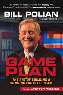 The Game Plan: The Art Of Building A Winning Football Team