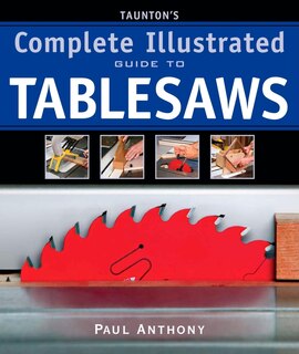 Front cover_Taunton's Complete Illustrated Guide to Tablesaws