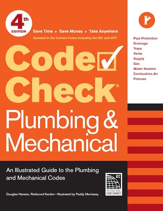 Code Check Plumbing & Mechanical 4th Edition: An Illustrated Guide to the Plumbing and Mechanical Codes