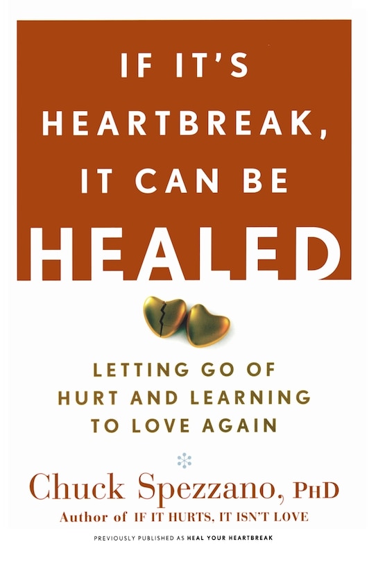 If It's Heartbreak, It Can Be Healed: Letting Go Of Hurt and Learning to Love Again