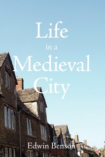 Front cover_Life in a Medieval City