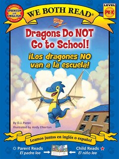 Front cover_We Both Read: Dragons Do Not Go to School! - ¡Los Dragones No Van a la Escuela! (Bilingual in English and Spanish)