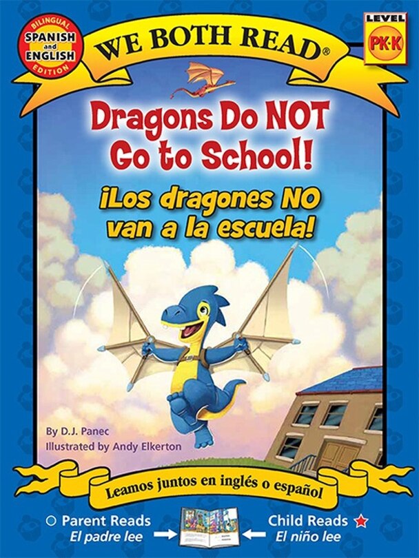 Front cover_We Both Read: Dragons Do Not Go to School! - ¡Los Dragones No Van a la Escuela! (Bilingual in English and Spanish)