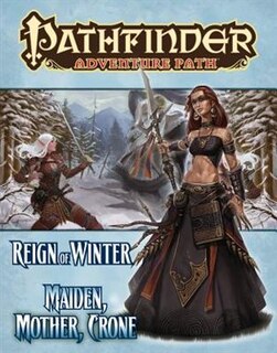 Front cover_Pathfinder Adventure Path: Reign of Winter Part 3 - Maiden, Mother, Crone
