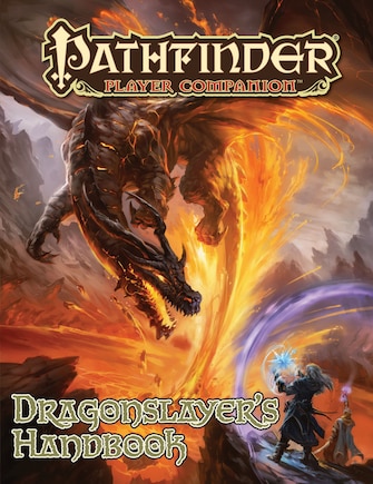 Pathfinder Player Companion: Dragon Slayer’s Handbook