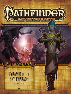 Front cover_Pathfinder Adventure Path: Mummy's Mask Part 6 - Pyramid Of The Sky Pharaoh